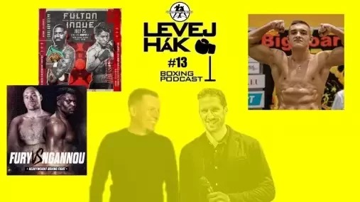 Levej Hák Ep. 13 / Fury vs. Ngannou, kauza Tadeáše Růžičky i megafight Inoue vs. Fulton